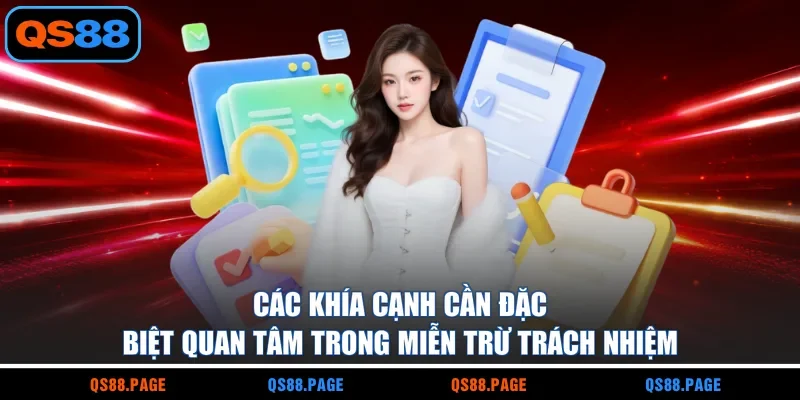 Các khía cạnh cần đặc biệt quan tâm trong miễn trừ trách nhiệm